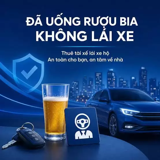 Thuê tài xế lái xe hộ sau khi uống bia an toàn, tiện lợi