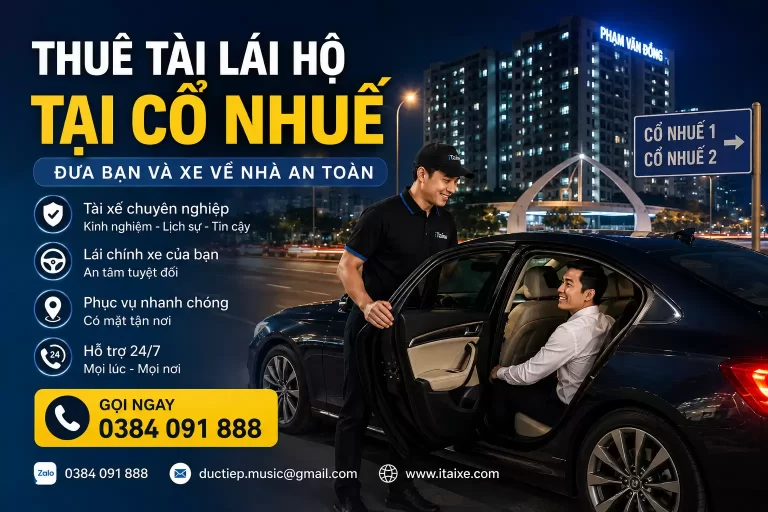 Thuê tài lái hộ tại Cổ Nhuế - Đưa ô tô về nhà an toàn | iTaixe 25 Thuê tài lái hộ tại Cổ Nhuế